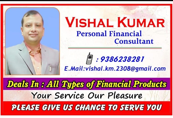 VISHAL KUMAR Personal Financial Consultant Jhumri Telaiya 9386238281